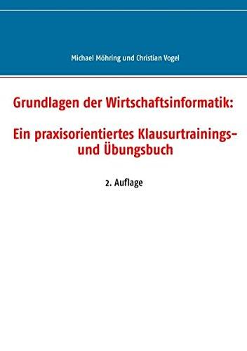 Grundlagen der Wirtschaftsinformatik: Ein praxisorientiertes Klausurtrainings- und Übungsbuch