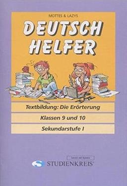 Deutsch Helfer "Textbildung: Die Erörterung": Klassen 9 und 10, mit Lösungsheft