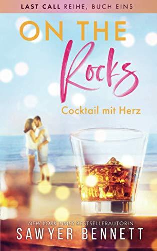 On the Rocks – Cocktail mit Herz: Last Call Reihe, Buch Eins