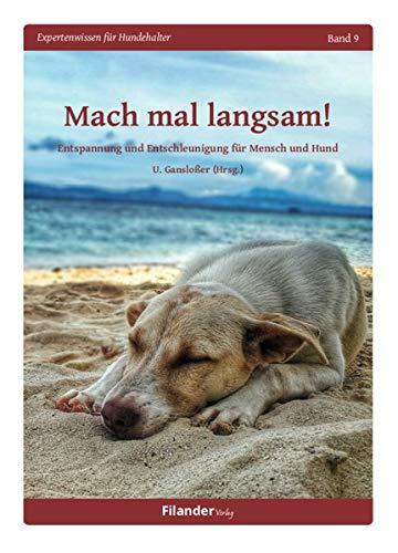 Mach mal langsam!: Entspannung und Entschleunigung für Mensch und Hund (Expertenwissen für Hundehalter)