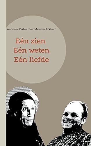 Eén zien, eén weten, eén liefde: Andreas Müller over Meester Eckhart