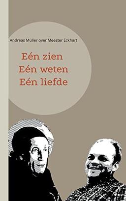 Eén zien, eén weten, eén liefde: Andreas Müller over Meester Eckhart