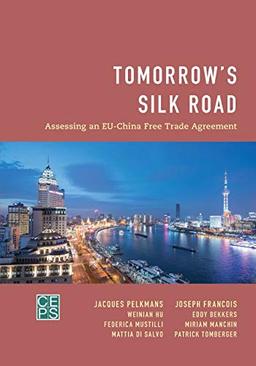 Tomorrow's Silk Road: Assessing an EU-China Free Trade Agreement