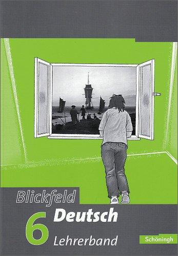 Blickfeld Deutsch. Arbeitsbuch für das Gymnasium (Klassen 5-10): Lehrerband 6 (10. Klasse)