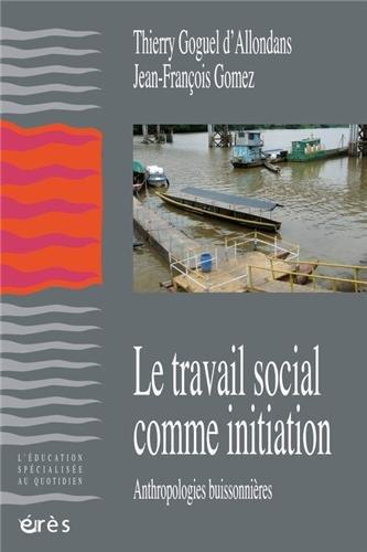 Le travail social comme initiation : anthropologies buissonnières