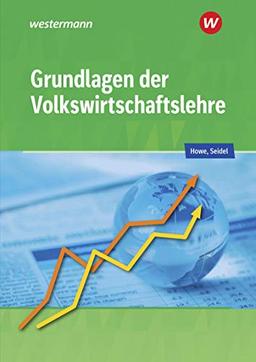 Grundlagen der Volkswirtschaftslehre: Lerngerüst - Lerninformationen - Lernaufgaben - Lernkontrolle: Schülerband