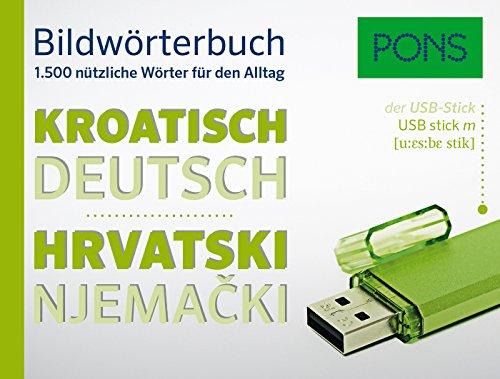 PONS Bildwörterbuch Kroatisch: 1.500 nützliche Wörter für den Alltag