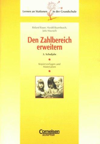 Lernen an Stationen in der Grundschule - Bisherige Ausgabe: 3. Schuljahr - Den Zahlbereich erweitern: Kopiervorlagen und Materialien