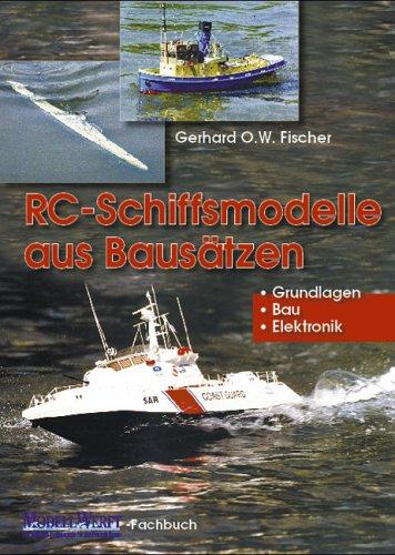 RC-Schiffsmodelle aus Bausätzen: Grundlagen - Bau- Elektronik