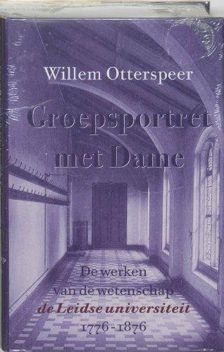 De werken van de wetenschap: de Leidse universiteit, 1776-1876 (Groepsportret met dame, 3)