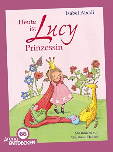 Heute ist Lucy Prinzessin: Limitierte Jubiläumsausgabe