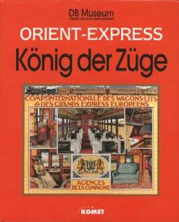 Orient Express. König der Züge