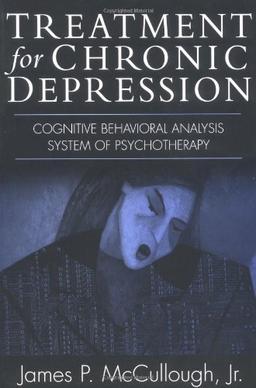 Treatment for Chronic Depression: Cognitive Behavioral Analysis System of Psychotherapy (CBASP)