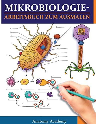 MikrobiologieArbeitsbuch zum Ausmalen: Unglaublich detailliertes Arbeitsbuch zum Ausmalen mit Selbsttests für das Studium | Perfektes Geschenk für Medizinstudenten, Ärzte & Chiropraktiker