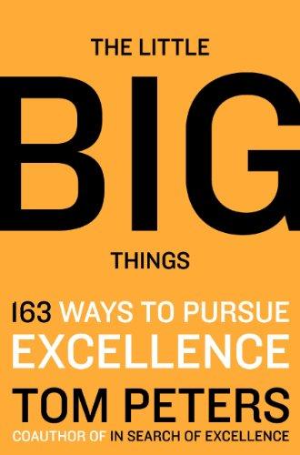 Little Big Things Intl, The: 163 Ways to Pursue Exellence