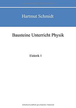 Bausteine Unterricht Physik: Elektrik I