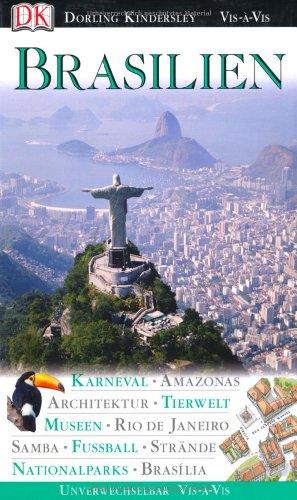 Vis-à-vis: Brasilien - Karneval, Amazonas, Architektur, Tierwelt, Museen, Rio de Janeiro, Samba, Fussball, Strände, Nationalparks, Brasília