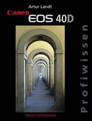 Canon EOS 40D Profiwissen