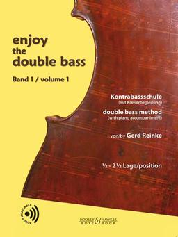 enjoy the double bass: Kontrabassschule (mit Klavierbegleitung) / double bass method (with piano accompaniment). Band 1. Kontrabass (und Klavier).