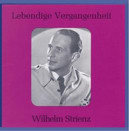 Lebendige Vergangenheit - Wilhelm Strienz