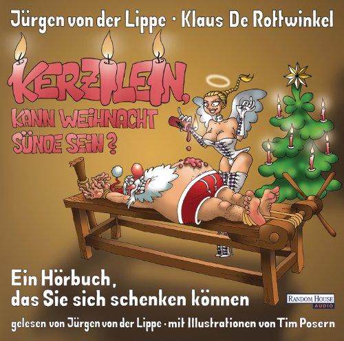 Kerzilein, kann Weihnacht Sünde sein?: Ein Hörbuch, dass Sie sich schenken können