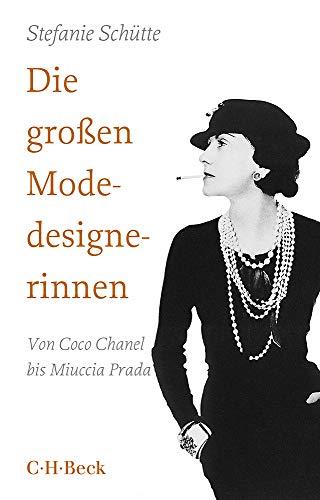 Die großen Modedesignerinnen: Von Coco Chanel bis Miuccia Prada