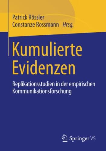 Kumulierte Evidenzen: Replikationsstudien in der empirischen Kommunikationsforschung