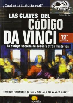 Las Claves del Codigo Da Vinci: La Estirpe Secreta de Jesus y Otros Misterios (Investigacion Abierta)