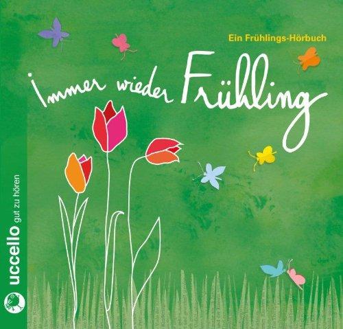 Immer wieder Frühling!: Frühlings-Hörbuch