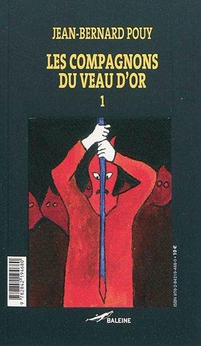 Les compagnons du veau d'or : première et seconde parties