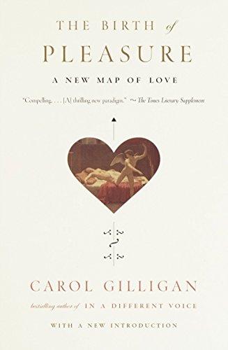 The Birth of Pleasure: A New Map of Love