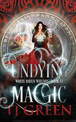 Undying Magic (White Haven Witches, Band 5)