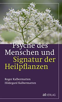 Psyche des Menschen und Signatur der Heiflplanzen