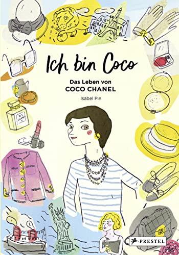 Ich bin Coco: Das Leben von Coco Chanel