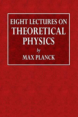 Eight Lectures on Theoretical Physics