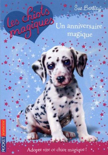 Les chiots magiques. Vol. 5. Un anniversaire magique