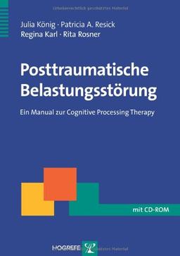 Posttraumatische Belastungsstörung: Ein Manual zur Cognitive Processing Therapy