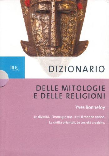 Dizionario delle mitologie e delle religioni (BUR Dizionari, Band 515)