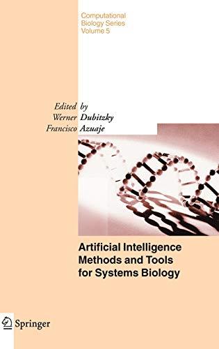 Artificial Intelligence Methods and Tools for Systems Biology (Computational Biology, 5, Band 5)