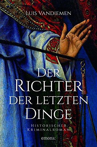 Der Richter der letzten Dinge: Historischer Roman