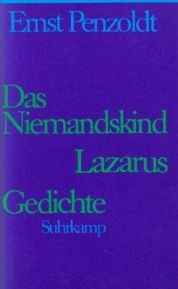 Gesammelte Schriften: Penzoldt, Ernst, Bd.4 : Niemandskind; Lazarus; Gedichte