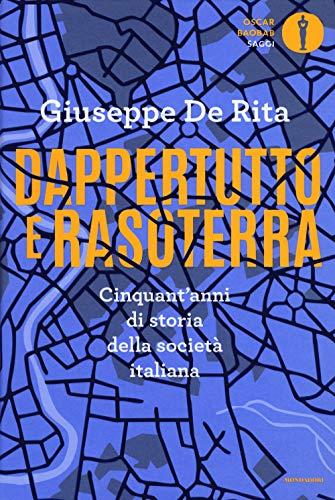 Dappertutto e rasoterra. Cinquant'anni di storia della società italiana (Oscar baobab. Saggi)