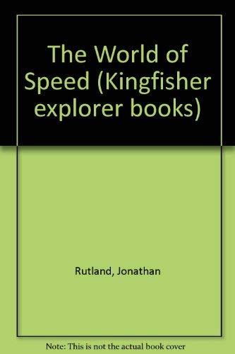 The World of Speed (Kingfisher explorer books)