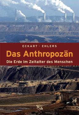 Das Antropozän. Die Erde im Zeitalter des Menschen