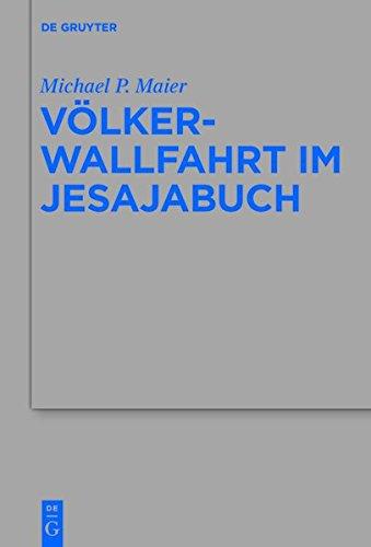 Völkerwallfahrt im Jesajabuch (Beihefte zur Zeitschrift für die alttestamentliche Wissenschaft, Band 474)