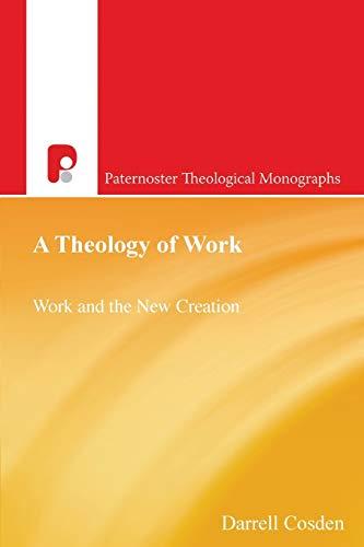 Pbtm: Theology Of Work A (Paternoster Theological Monographs)