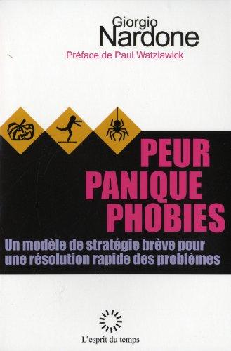 Peur, panique, phobies : un modèle de stratégie brève pour une résolution rapide des problèmes