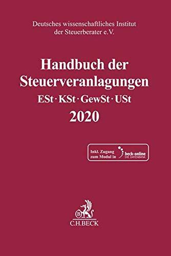 Handbuch der Steuerveranlagungen: Einkommensteuer, Körperschaftsteuer, Gewerbesteuer, Umsatzsteuer 2020 - Rechtsstand: voraussichtlich 1. Januar 2021 ... Steuerinstituts der Steuerberater e.V.)