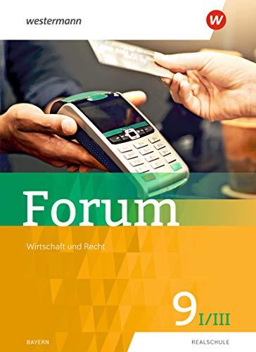 Forum - Wirtschaft und Recht / Sozialkunde Ausgabe 2019: Schülerband 9 I/III (Forum - Wirtschaft und Recht/Politik und Gesellschaft: Ausgabe 2019)