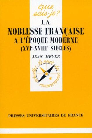 La Noblesse française à l'époque moderne : 16e-18e siècles